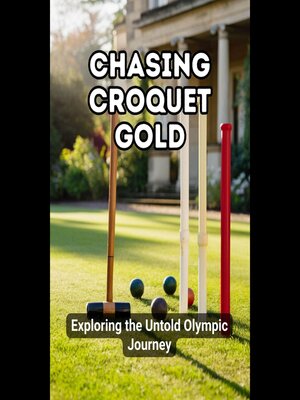 cover image of Chasing Croquet Gold